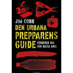 Den urbana prepparens guide : förbered dig för nästa kris (inbunden)