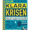 Klara krisen : en överlevnadsguide för hemmet, jobbet och resan (inbunden)