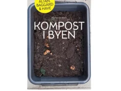 Kompost i byen | Marianne Mark | Språk: Danska