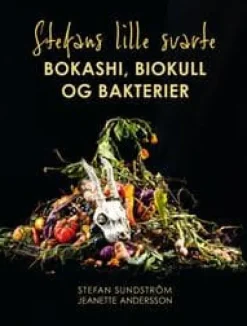Stefans lille svarte: Bokashi, biokull og bakterier
